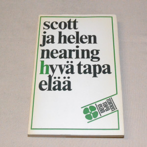 Scott ja Helen Nearing Hyvä tapa elää